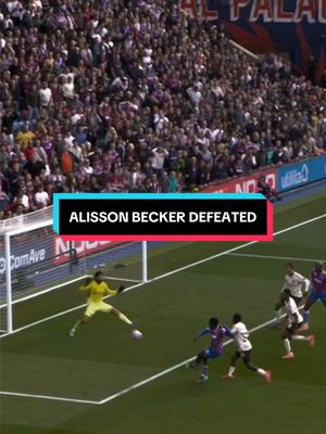 Thought we’d never beat Alisson Becker 🙄 #CPFC #CrystalPalace #PremierLeague #PL 