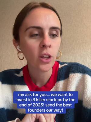 my ask for you… we want to invest in 3 killer startups by the end of 2025! send the best founders our way!