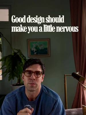 Good Design should make you a little nervous: Episode 3