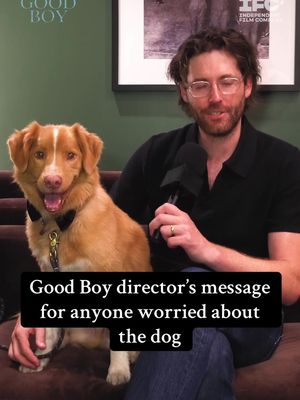 Don’t worry about our Good Boy. Good Boy is in theaters October 3.