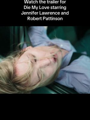 Watch the official trailer for Die My Love starring Jennifer Lawrence and Robert Pattinson ❤️‍🔥 In theaters on November 7.  #robertpattinson #jenniferlawrence #letterboxd #movietrailer #filmtok 