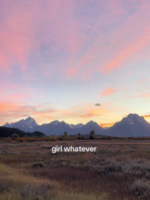 Girl whatever, I’m outside