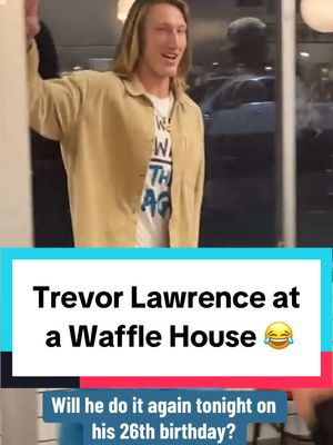 Happy 26th birthday to William Trevor Lawrence! 🧇 (via @CJ mu) #jacksonvillejaguars  #trevorlawrence  #kansascitychiefs  #wafflehouse 