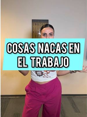 Cosas nacas en el trabajo… #fyp #funny #spanish #mexican #nacas 