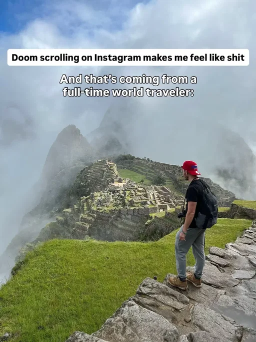 One of the worst things about social media is doom scrolling, and seeing 100 people living out there perfect lives with the flick of their fingers every three seconds.  Even coming from someone who lives that same life, I find myself looking at other people who are doing bigger and better things and it can make you feel shitty no matter what position you’re in!  The truth is in any life people have their struggles and it’s important to remember that even if it looks like there isn’t