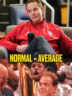 Curt Cignetti learned from Nick Saban.  Normal = Average. Part of being successful is overcoming obstacles, learning from failures, and staying humble and hungry every day.