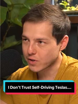 I Don’t Trust Self-Driving Teslas….