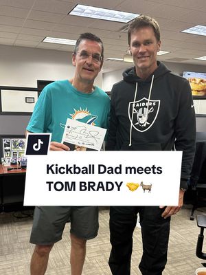 Kickball Dad and Tom Brady are friends at last 🤝 @Tom Brady @Fanatics #nfl #football #fantasyfootball #dad 
