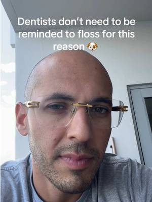 You haven’t seen what we’ve seen, and that’s ok. You can trick your brain to remember to floss and brush properly. Or you can become a dentist. 