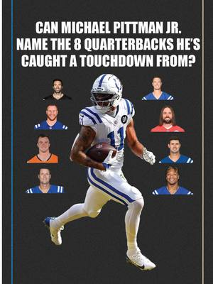 Can Michael Pittman Jr. name all 8 NFL quarterbacks that he’s caught a touchdown from? #nfl #football 