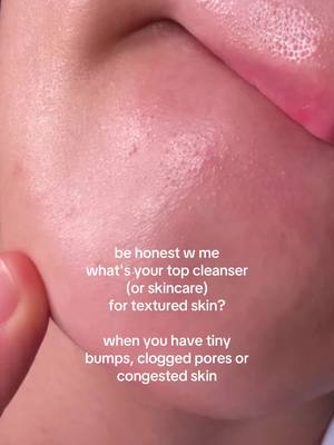 Or your skincare rec ! #cleanser #serum #cloggedpore #texturedskin 