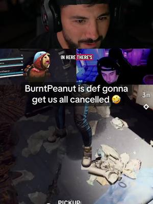 BurntPeanut is def getting us all cancelled 🤣