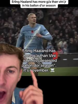 Erling Haaland has more g/a than vini jr in his ballon d’or season