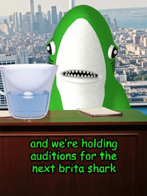 who will tell people to drink da brita water now that brita shark is missing? #atleastimhydrated #shark #singing #pinesol #unhinged 