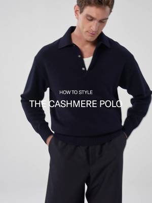 How to style our new cashmere polos. More luxurious. More relaxed. More versatile than ever.  From soft neutrals to classic navy — Our Style Director Marc shows you more ways to wear them.