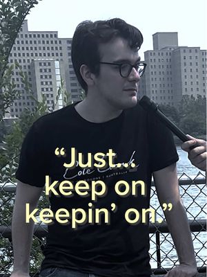 Words to live by. I think. Not sure. 