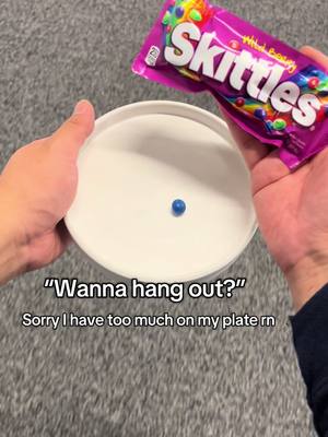 Multitasking? When I’m eating Skittles? Impossible. 