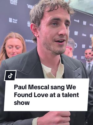 “I’ve got a pretty intense history with that song.” At the #TIFF50 Canadian Premiere of HAMNET, Paul Mescal revealed he sang Rihanna’s WE FOUND LOVE in a school talent competition 🎵 #paulmescal #rihanna #wefoundlove #normalpeople 