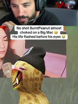 No shot BurntPeanut almost choked on a Big Mac 🤣