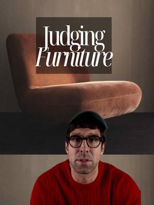 Should you judge furniture based in how comfortable it is?  Plz share your thoughts