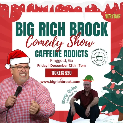 Touring clean comedian Rich Brock is back with Nashville comedian Marty Quinn at Caffeine Addicts in downtown Ringgold, GA on Friday, 12/12 at 7:00pm.  Tickets $20 at door or use code Santa online and save $5 per ticket at www.bigrichbrock.com #cleancomedy #drybarcomedy #bigrichbrockcomedy #laughs #ringgold 