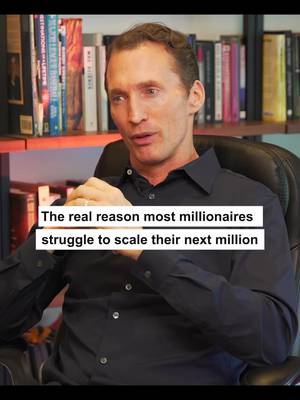 The real reason most millionaires struggle to scale their next million.