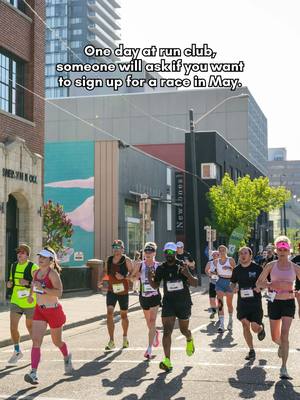 One day at run club, someone will ask if you want to sign up for a race in May. It's very important that you say yes. Do the scary thing. See what you are capable of. We're all cheering for you