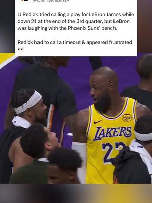 JJ Redick tried calling a play for LeBron James while down 21 at the end of the 3rd quarter, but LeBron was laughing with the Phoenix Suns’ bench.  Redick had to call a timeout & appeared frustrated 👀 Thoughts? 🤔