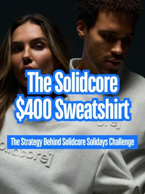 How Solidcore is getting people to pay $400 for their sweatshirt through their new Solidays Challenge #solidcore #pilates #marketing