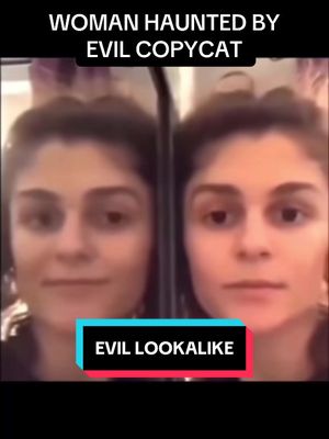 WOMAN HAUNTED BY EVIL COPYCAT #SCARYVIDEOS #CAUGHTONCAMERA #MIMIC #CREEPYFACTS #onthisday 