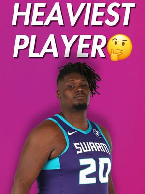 Who is the heaviest player in the NBA?🤔