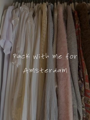 Pack with me for a few days in Amsterdam. ❤️
