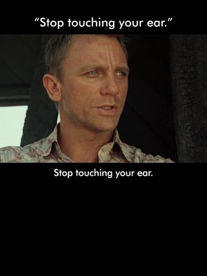 Stop. Touching. Your ear.