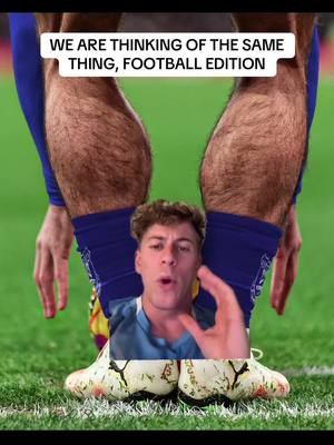WE ARE THINKING OF THE SAME THING, FOOTBALL EDITION