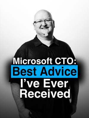 Microsoft CTO: Best Advice I've Ever Received | #advice #entrepreneur