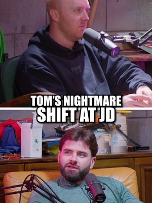 Tom’s nightmare shift at JD