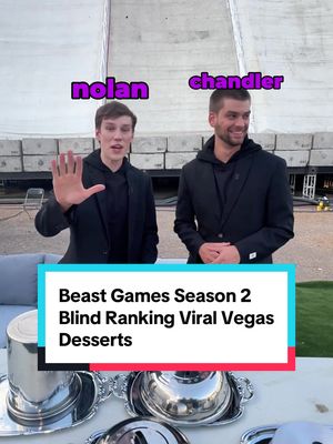 Celebrating the release of @Beast Games Season 2 by blindly ranking viral Vegas Desserts with @NohlanHansen_  and @Chandler Hallow. Which dessert would you want to try? @MrBeast 