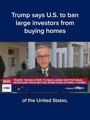 President Donald #Trump said the U.S. should bar large institutional investors from buying single-family homes, arguing that corporate ownership has helped push #housing and the American dream further out of reach for everyday Americans. Full details at the #linkinbio or tap on your screen. #CNBC
