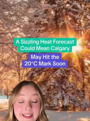 Calgary will see temperatures almost reaching 20°C 😱 🎙️-@olga🌟 #calgary #calgarywinter #weather #fyp #calg 