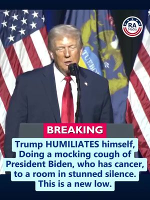 BREAKING: Trump HUMILIATES himself, doing a mocking cough of President Biden, who has cancer, to a room in stunned silence.
 This is a new low.
 
 Follow @ReallyAmericanMedia for more.