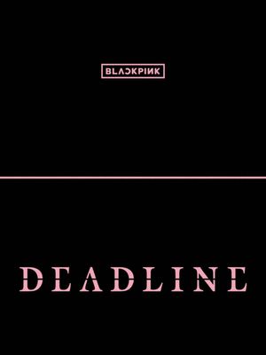 BLACKPINK 3rd MINI ALBUM [DEADLINE] 2026. 02. 27. 12AM(EST) / 2PM(KST) #BLACKPINK #블랙핑크 #DEADLINE #YG 