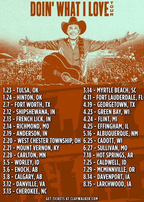 I’m bringing the "Doin' What I Love Tour" to a city near you in 2026! Tickets are available now at my website claywalker.com/tour. More dates to be added. “To quote Mark Twain: The two greatest days in a man’s life is the day he is born and the day he figures out why…I have figured out why.” - CW