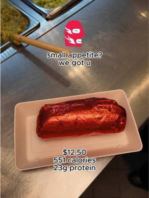 small appetite, BIG flavour💯 small chicken burrito 551 calories 23g protein 18g fat 68g carbs
