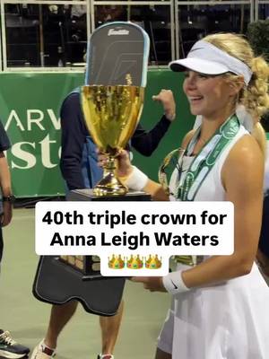 Anna Leigh Waters wins the PPA Masters Women’s Singles title and her 40th triple crown 👑👑👑 @Anna Leigh Waters #pickleball #pickleballtiktok #annaleighwaters 