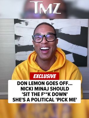 Don Lemon fires back💥Tells Nicki Minaj to "sit the f--k down" on TMZ Live, calling her a political "pick me." 👀👀👀