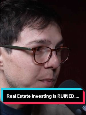 Real Estate Investing Is RUINED….