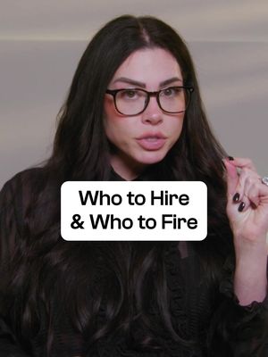 How I know who to fire and hire 