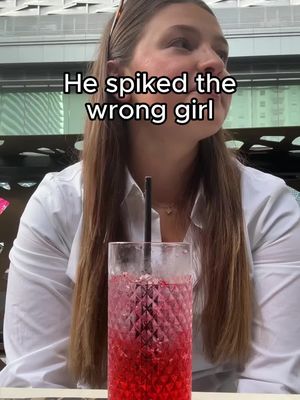 Never leave your drink unattended.