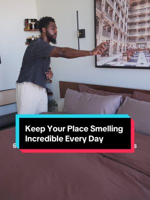 Who doesn’t want their place smell really good every day…