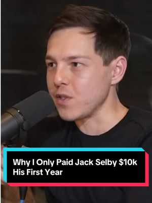 Why I Only Paid Jack Selby $10k His First Year